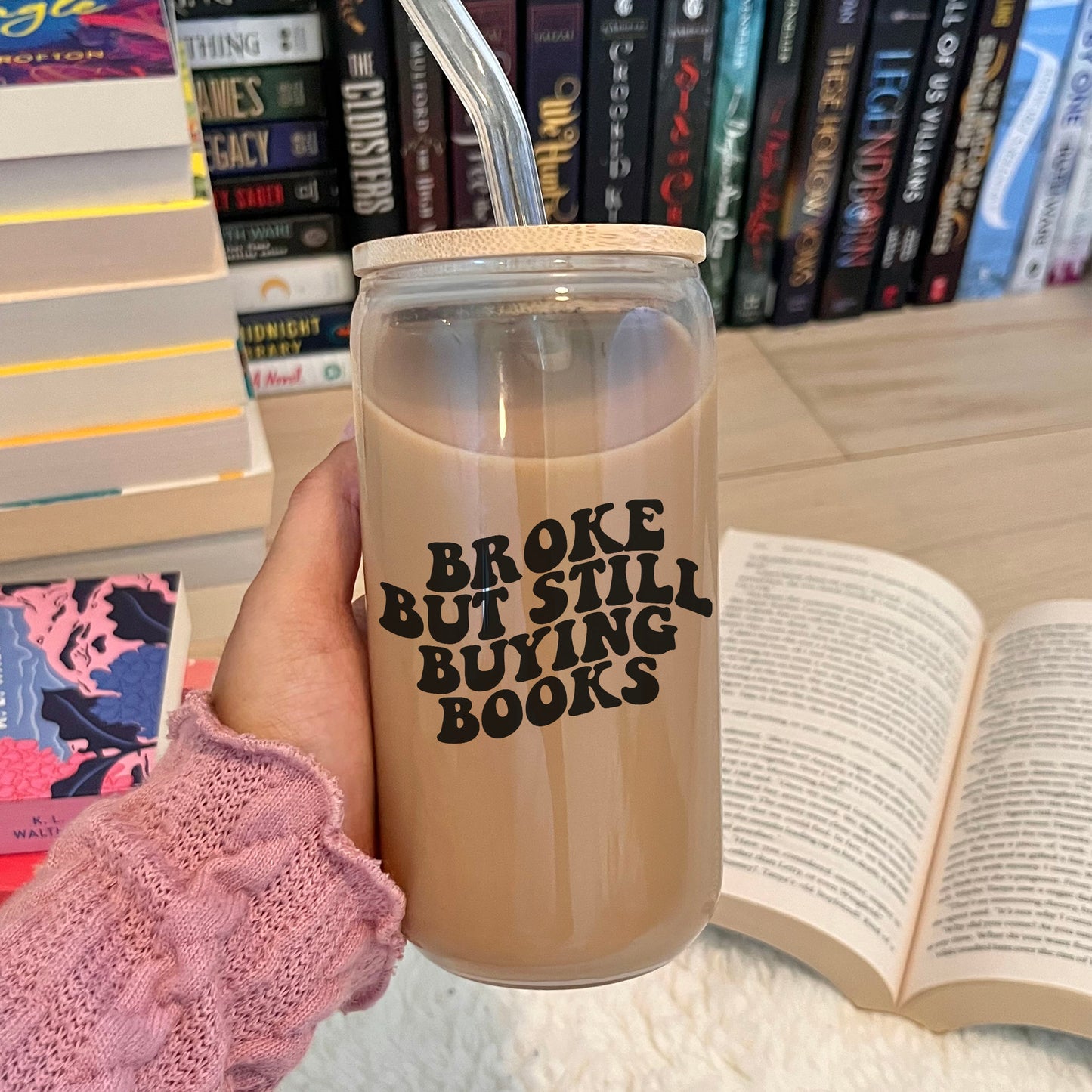 Broke But Still Buying Books Clear Glass Cup with Bamboo Lid & Straw