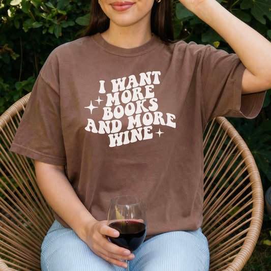 I Want More Books And More Wine Heavyweight Comfort Colors Shirt