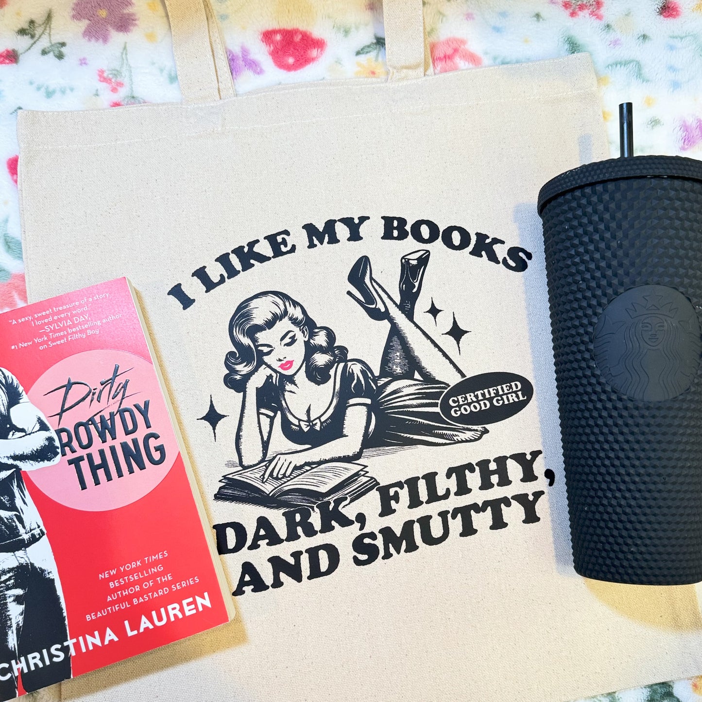 I Like My Books Dark, Filthy and Smutty Tote Bag