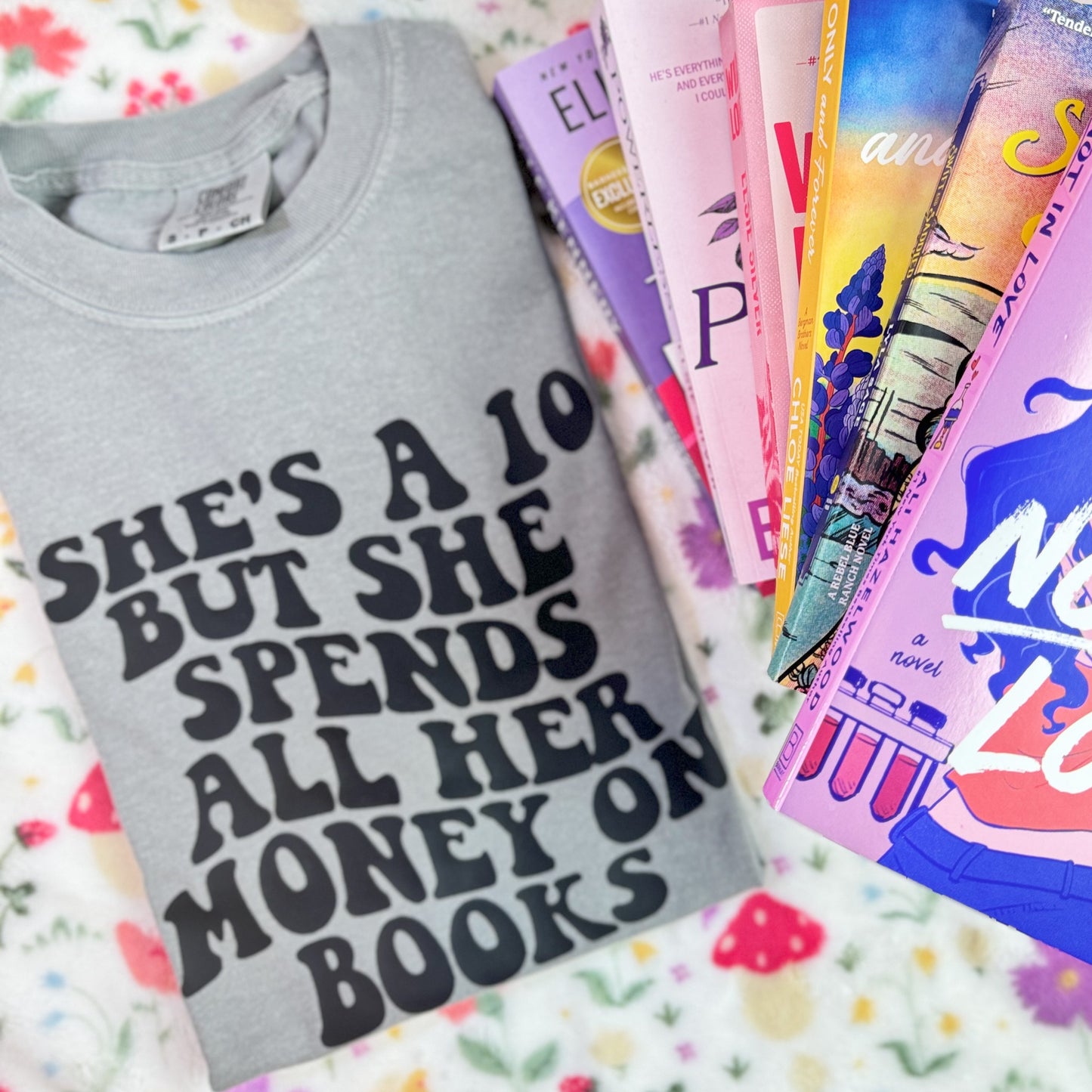 She's a 10 But She Spends All Her Money on Books Comfort Colors Shirt