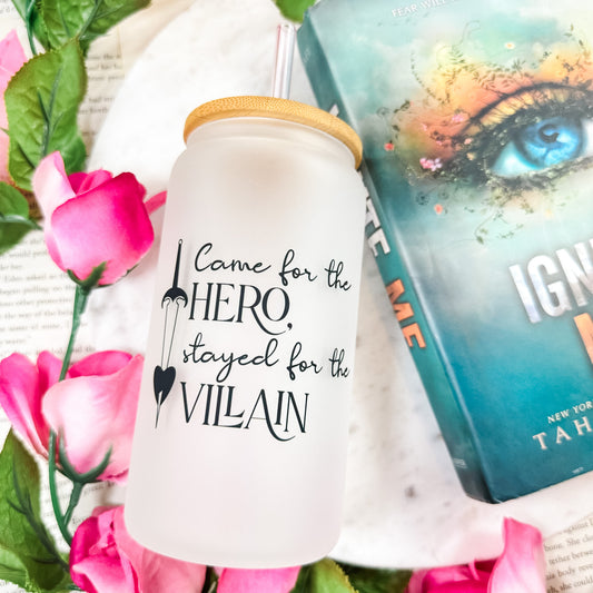 Came for the Hero, Stayed for the Villain Frosted Glass Cup | Bookish Aesthetic Drinkware