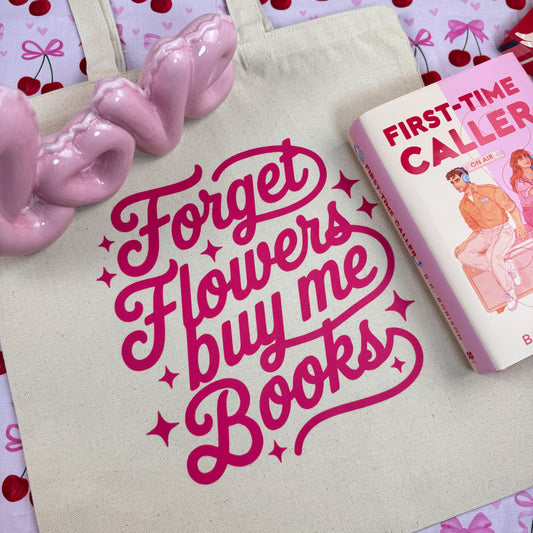 Forget Flowers Buy Me Books Canvas Tote Bag