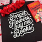 Forget Flowers Buy Me Books Canvas Tote Bag