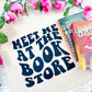 Meet Me at the Bookstore Canvas Tote Bag - Perfect Bookish Accessory for Stylish and Eco-Friendly Bookstore Trips