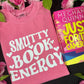 Smutty Book Energy Comfort Colors Shirt