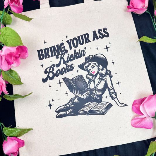 Bring Your Ass Kickin’ Books Canvas Tote Bag