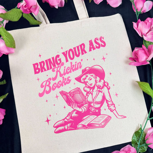 Bring Your Ass Kickin’ Books Canvas Tote Bag