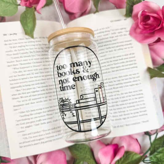 Too Many Books Not Enough Time Clear Glass Cup With Bamboo Lid And Straw