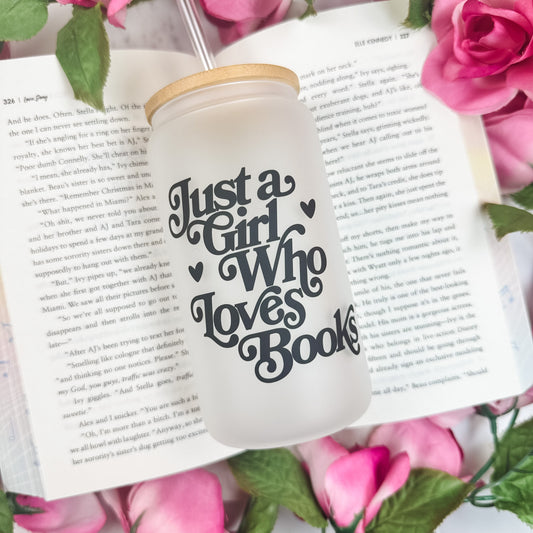 Just A Girl Who Loves Books Frosted Glass Cup | Bookish Glass Cup with Bamboo Lid and Straw