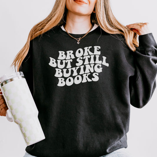 Broke But Still Buying Books Lightweight Comfort Colors Sweatshirt