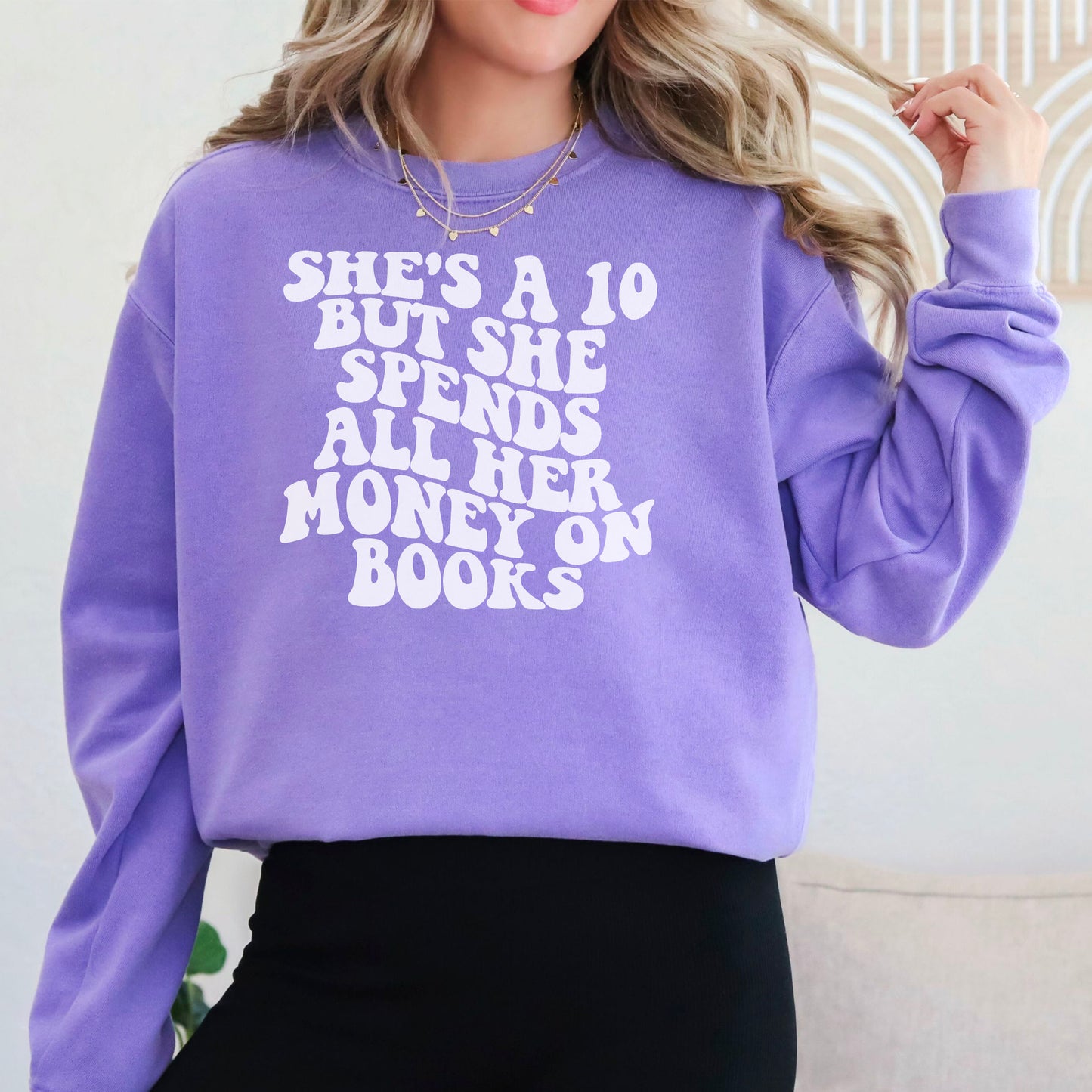 She’s a 10 But She Spends All Her Money on Books Comfort Colors Heavyweight Sweatshirt