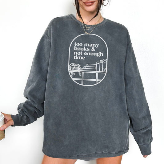 Too Many Books Not Enough Time Heavyweight Comfort Colors Sweatshirt