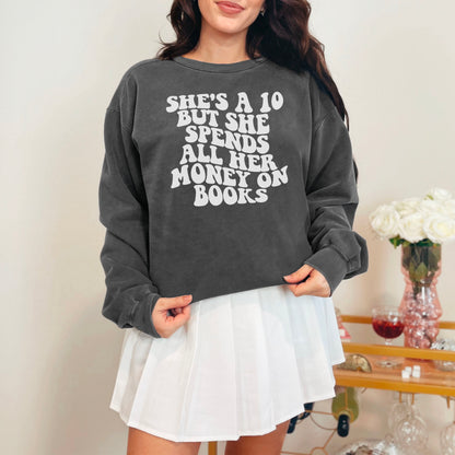 She’s a 10 But She Spends All Her Money on Books Comfort Colors Heavyweight Sweatshirt
