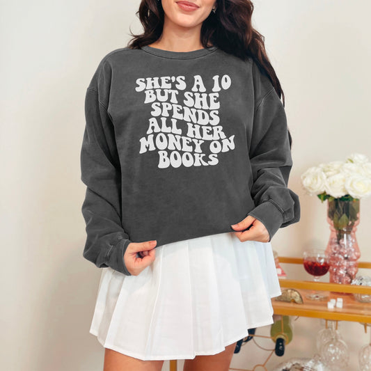 She’s a 10 But She Spends All Her Money on Books Comfort Colors Heavyweight Sweatshirt