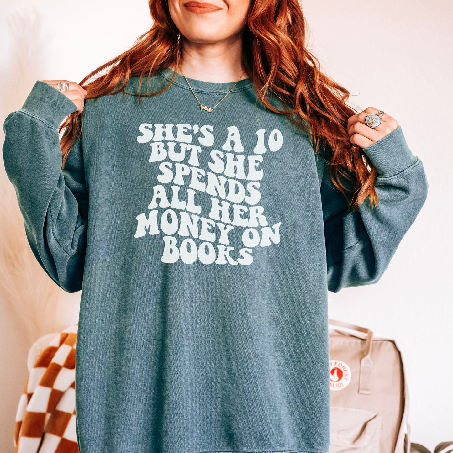 She’s a 10 But She Spends All Her Money on Books Comfort Colors Heavyweight Sweatshirt