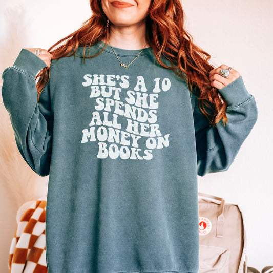 She’s a 10 But She Spends All Her Money on Books Comfort Colors Heavyweight Sweatshirt