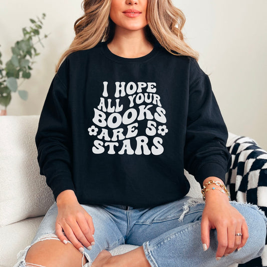 I Hope All Your Books Are 5 Stars Lightweight Comfort Colors Sweatshirt