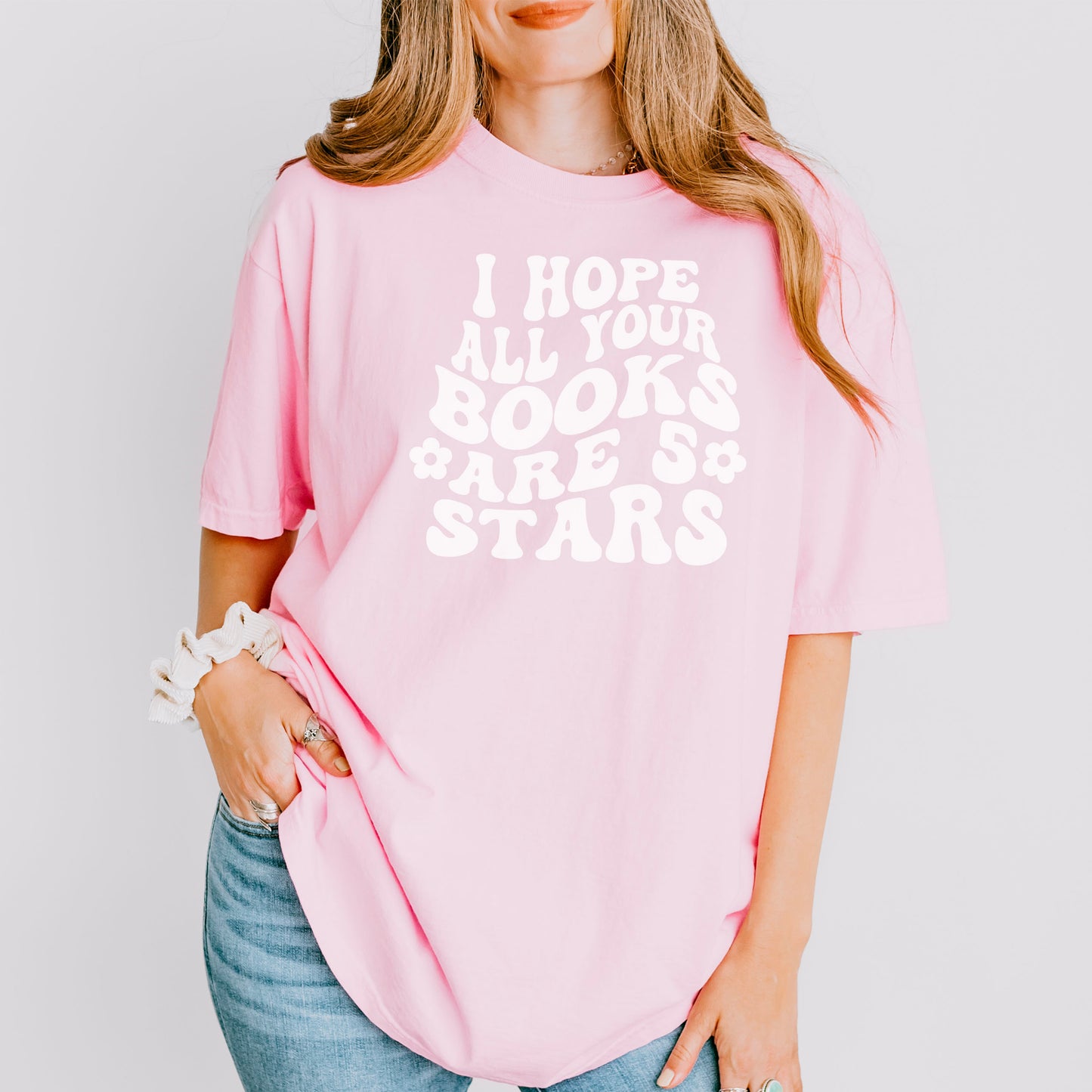 I Hope All Your Books Are 5 Stars Comfort Colors Shirt Bookish Heavyweight Oversized Shirt