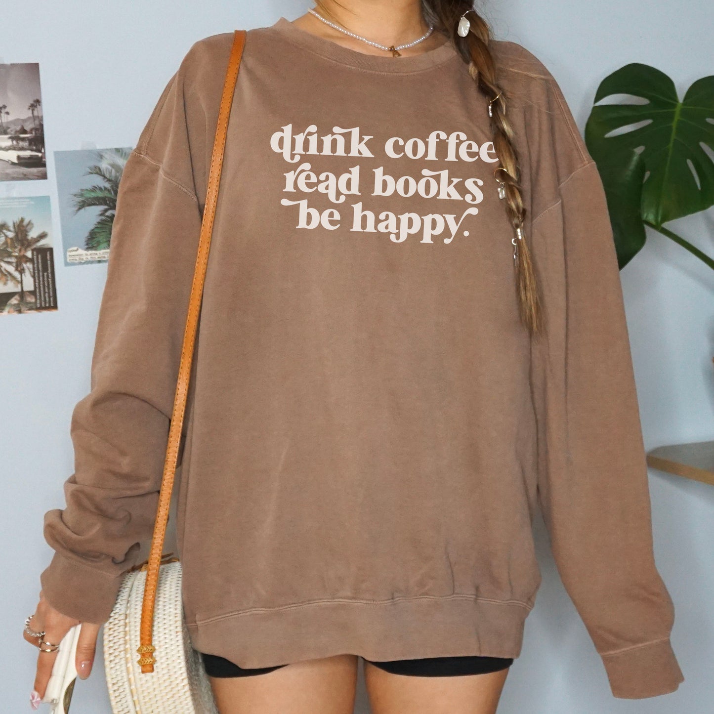 Drink Coffee Read Books Be Happy Lightweight Comfort Colors Sweatshirt