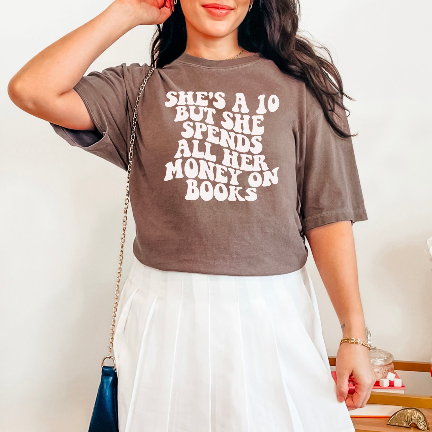 She's a 10 But She Spends All Her Money on Books Comfort Colors Shirt