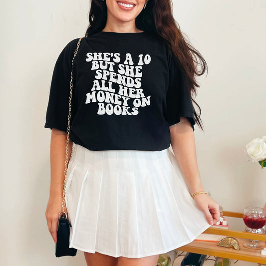 She's a 10 But She Spends All Her Money on Books Comfort Colors Shirt