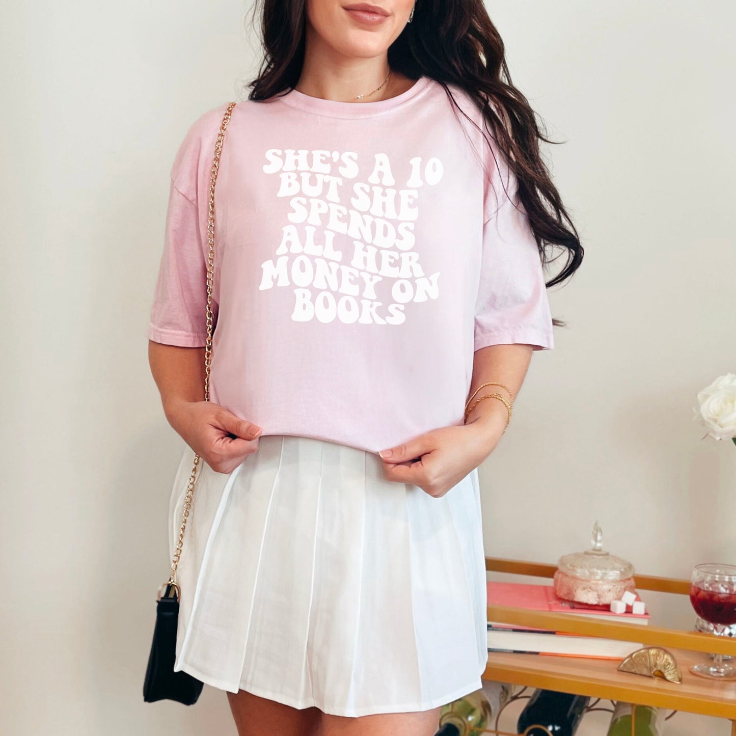 She's a 10 But She Spends All Her Money on Books Comfort Colors Shirt