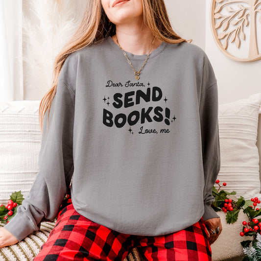 Dear Santa, Send Books! Lightweight Comfort Colors Sweatshirt
