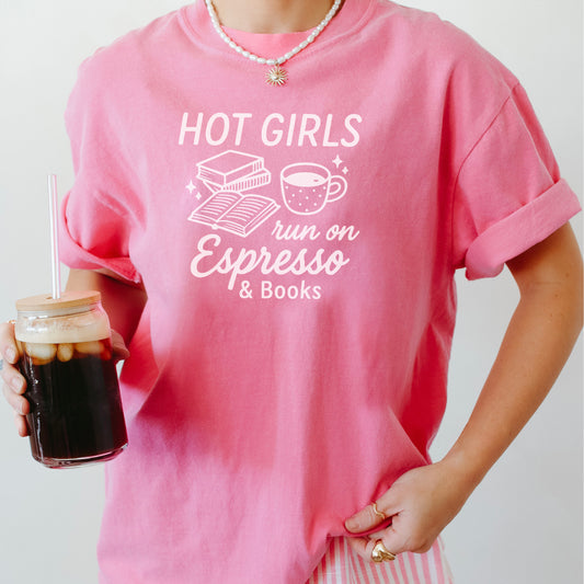 Hot Girls Run On Espresso And Books Heavyweight Comfort Colors Shirt