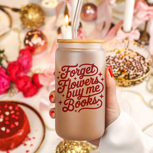 Forget Flowers Buy Me Books Frosted Glass Cup with Bamboo Lid & Straw