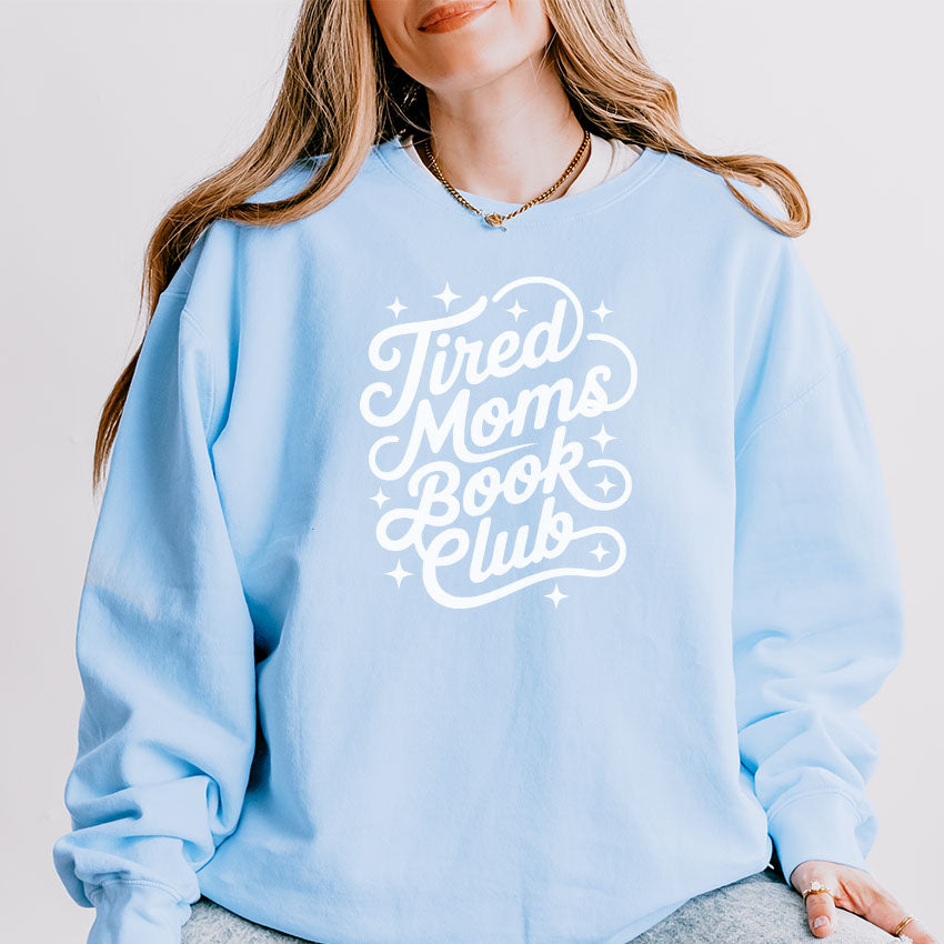 Tired Moms Book Club Lightweight Comfort Colors Sweatshirt