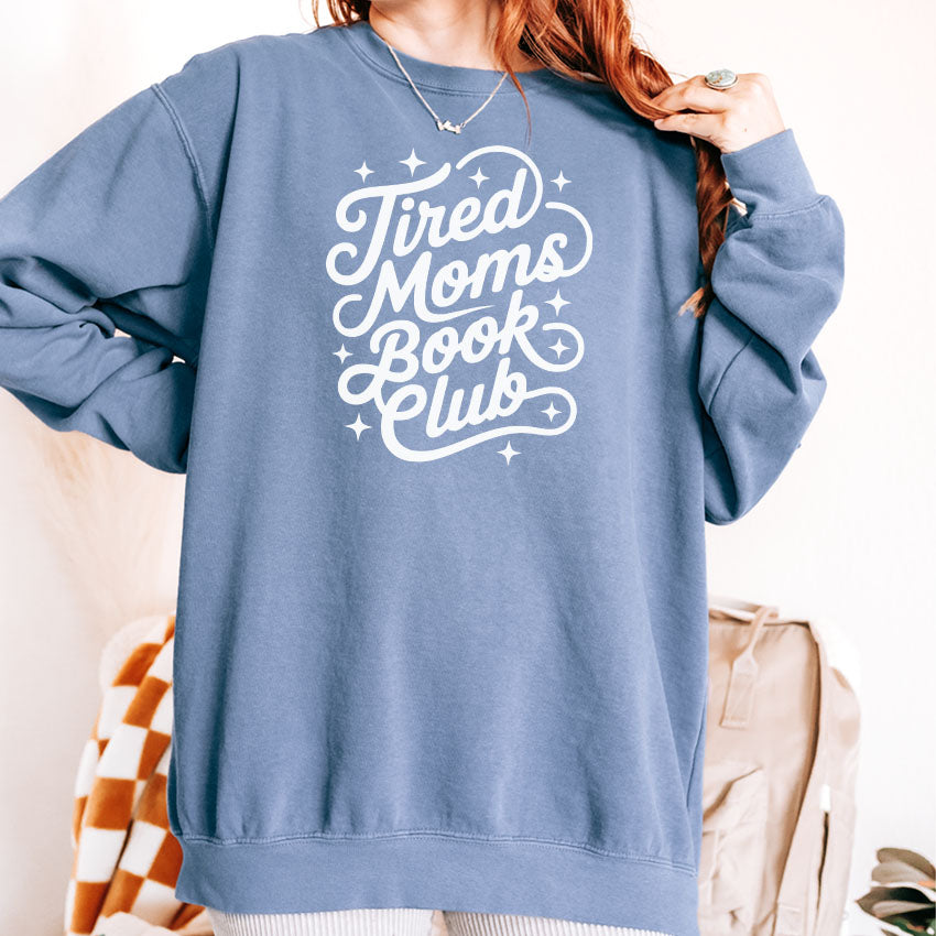 Tired Moms Book Club Lightweight Comfort Colors Sweatshirt