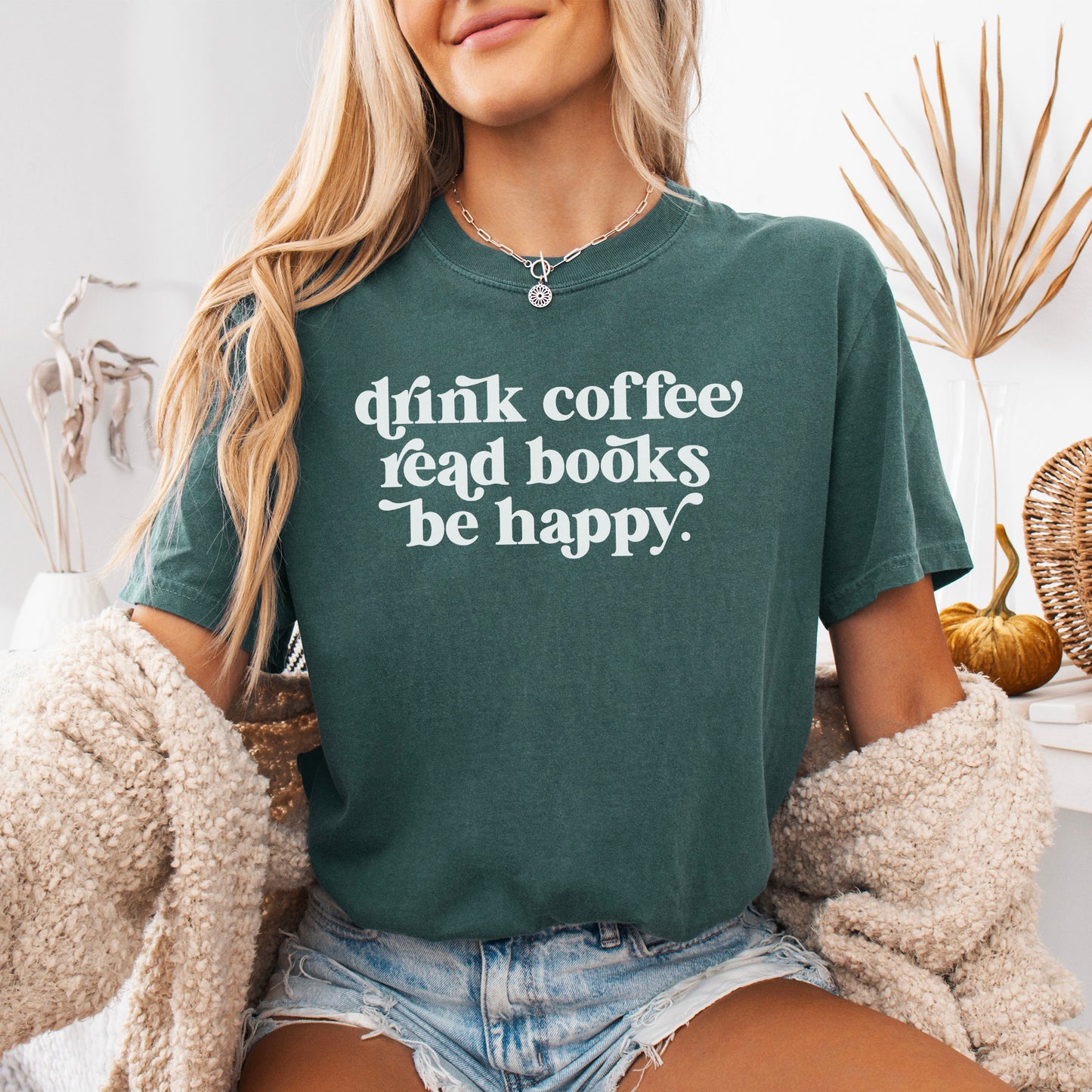 Drink Coffee Read Books Be Happy Heavyweight Comfort Colors Shirt