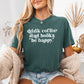 Drink Coffee Read Books Be Happy Heavyweight Comfort Colors Shirt