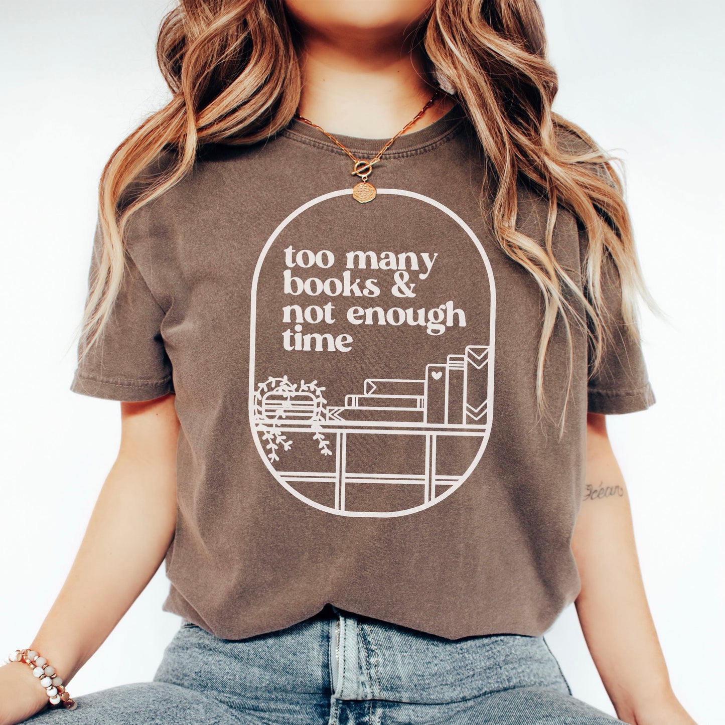 Too Many Books And Not Enough Time Comfort Colors Shirt