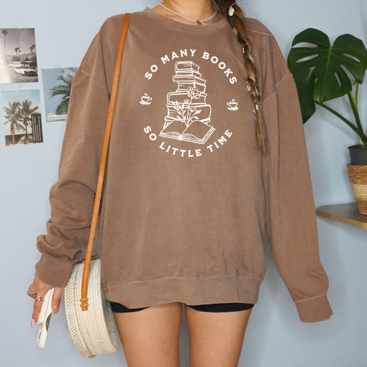 So Many Books So Little Time Lightweight Comfort Colors Sweatshirt