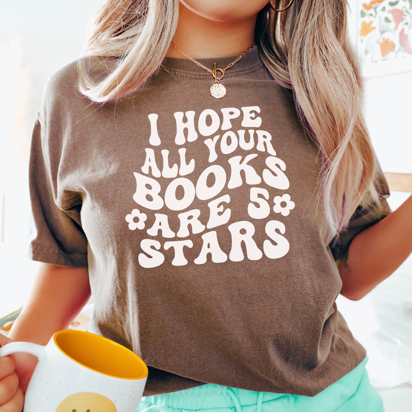 I Hope All Your Books Are 5 Stars Comfort Colors Shirt Bookish Heavyweight Oversized Shirt