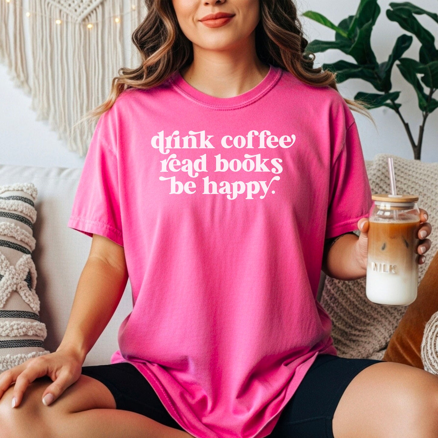 Drink Coffee Read Books Be Happy Heavyweight Comfort Colors Shirt