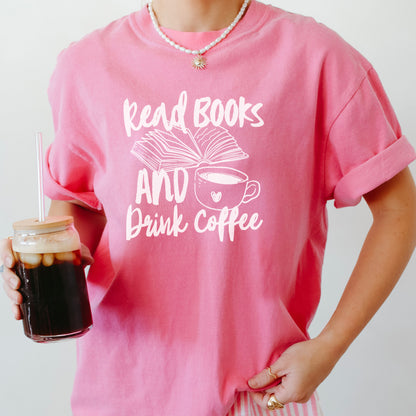 Read Books And Drink Coffee Heavyweight Comfort Colors Shirt