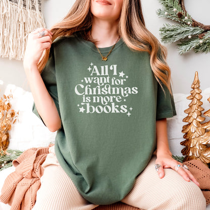 All I Want for Christmas is More Books Heavyweight Comfort Colors Shirt