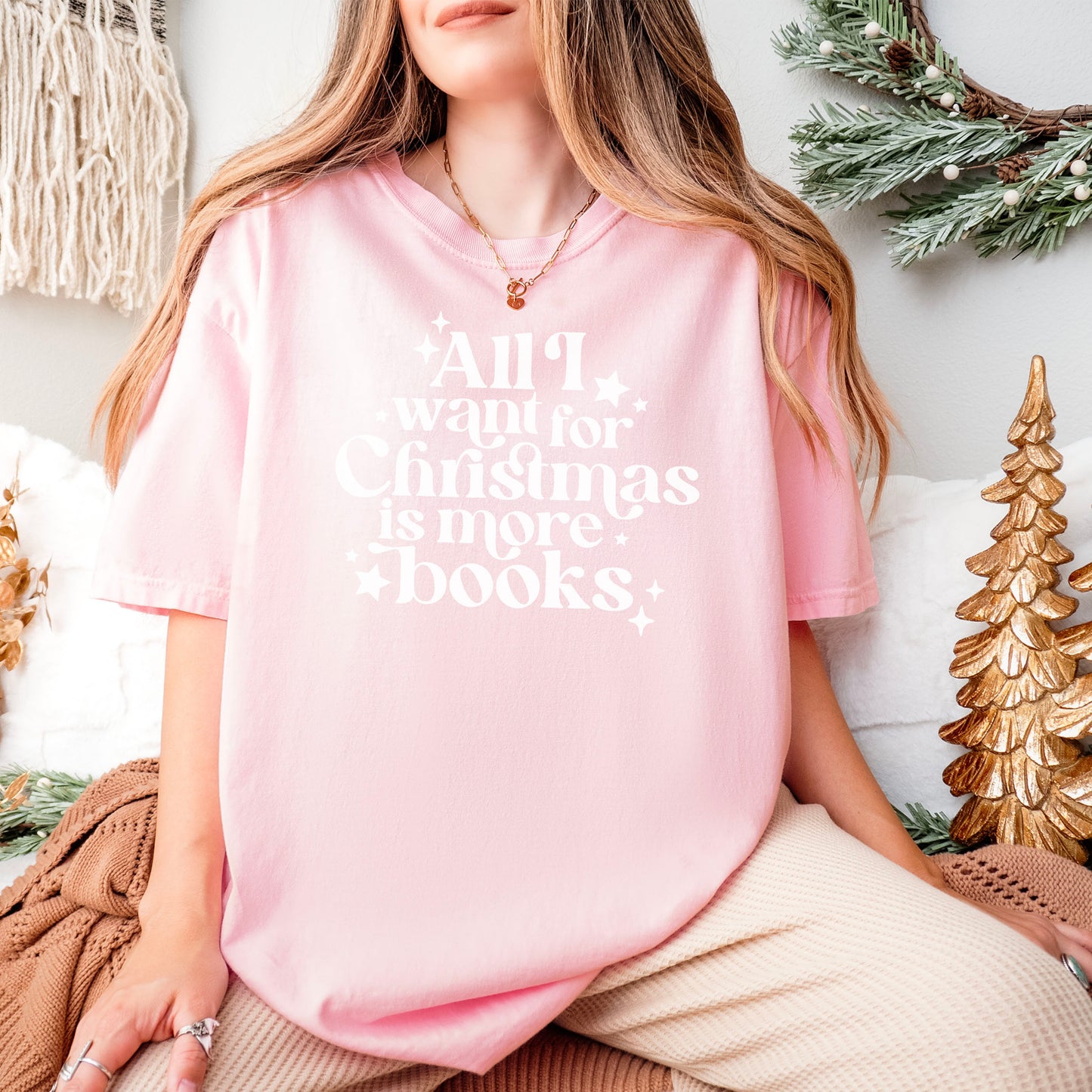 All I Want for Christmas is More Books Heavyweight Comfort Colors Shirt