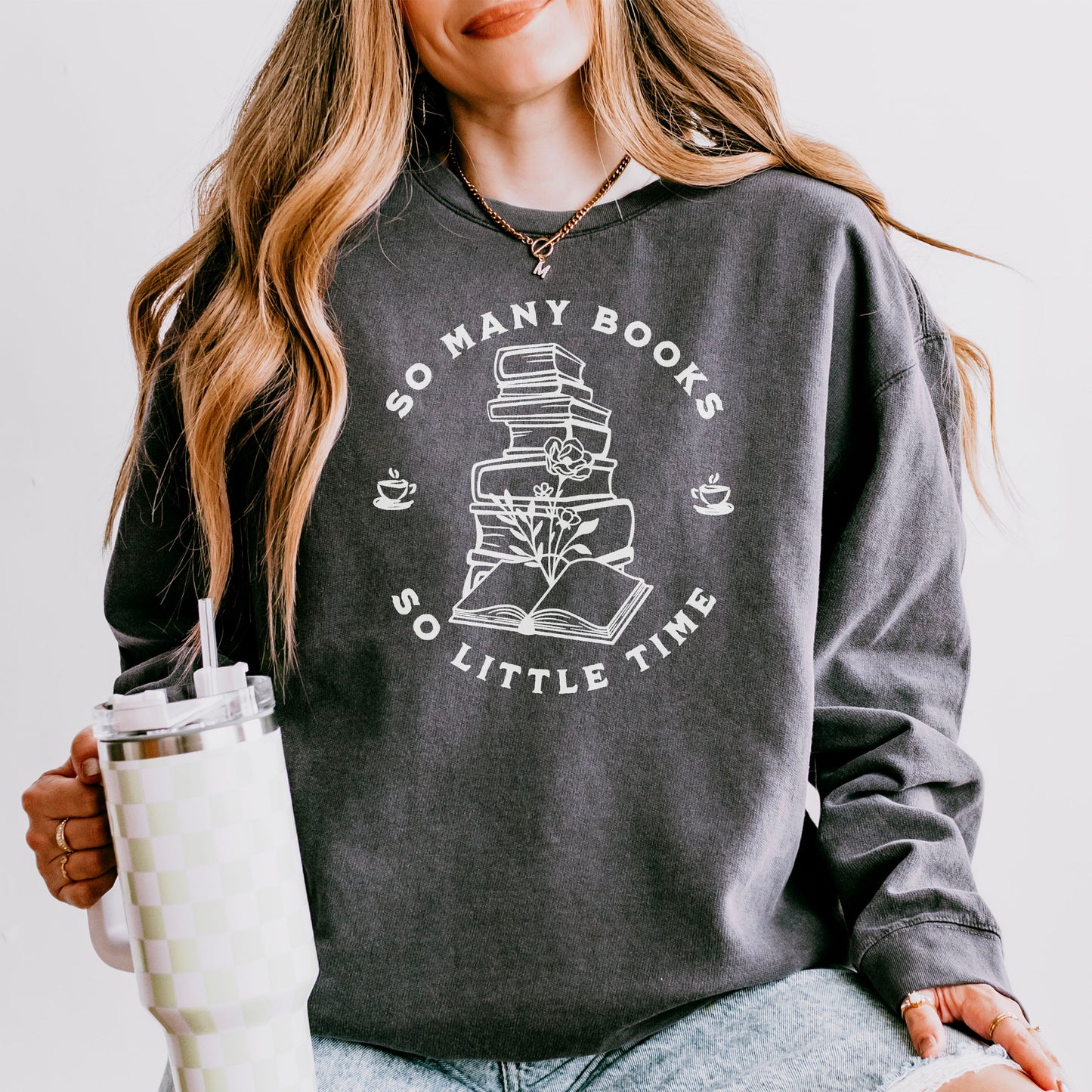 So Many Books So Little Time Lightweight Comfort Colors Sweatshirt