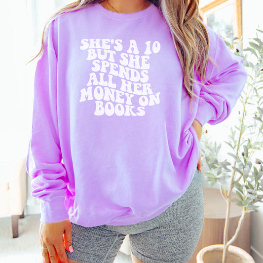 She’s a 10 But She Spends All Her Money On Books Lightweight Comfort Colors Sweatshirt