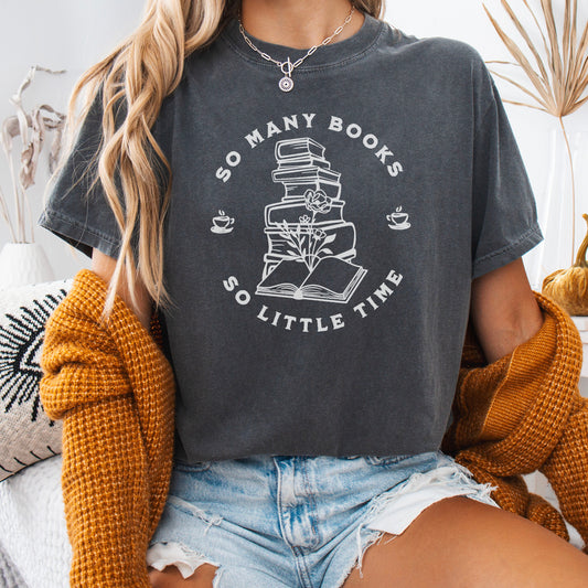 So Many Books So Little Time Comfort Colors Shirt | Bookish Heavyweight Tee for Readers and Bibliophiles