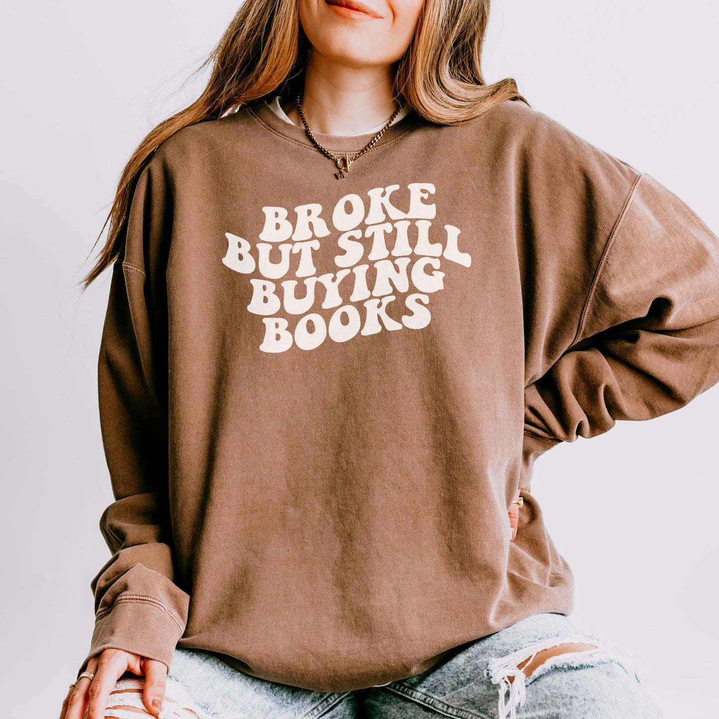 Broke But Still Buying Books Lightweight Comfort Colors Sweatshirt