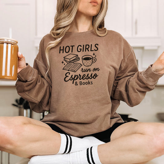 Hot Girls Run On Espresso And Books Lightweight Comfort Colors Sweatshirt