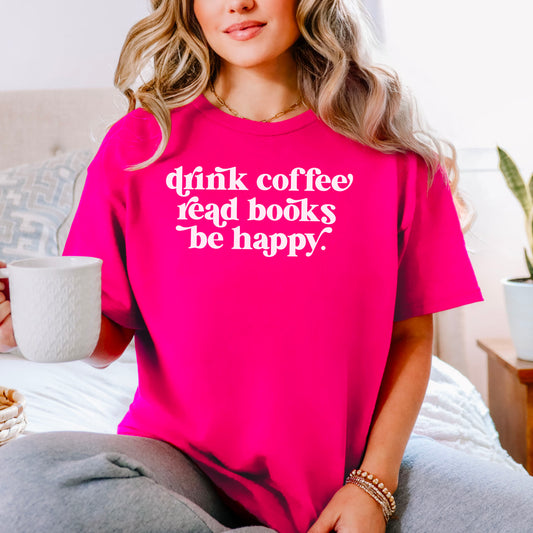 Drink Coffee Read Books Be Happy Gildan Softstyle Shirt