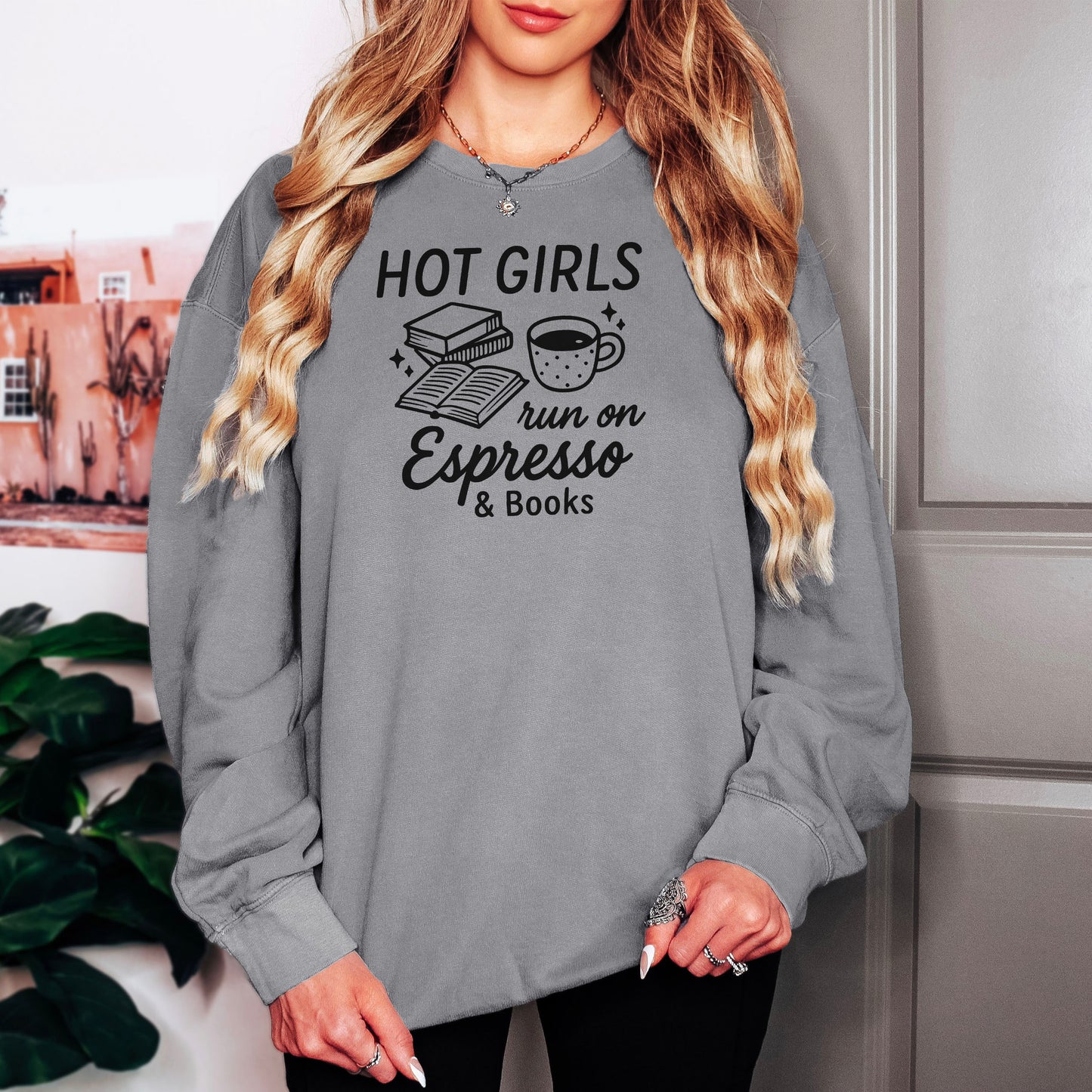 Hot Girls Run On Espresso And Books Lightweight Comfort Colors Sweatshirt