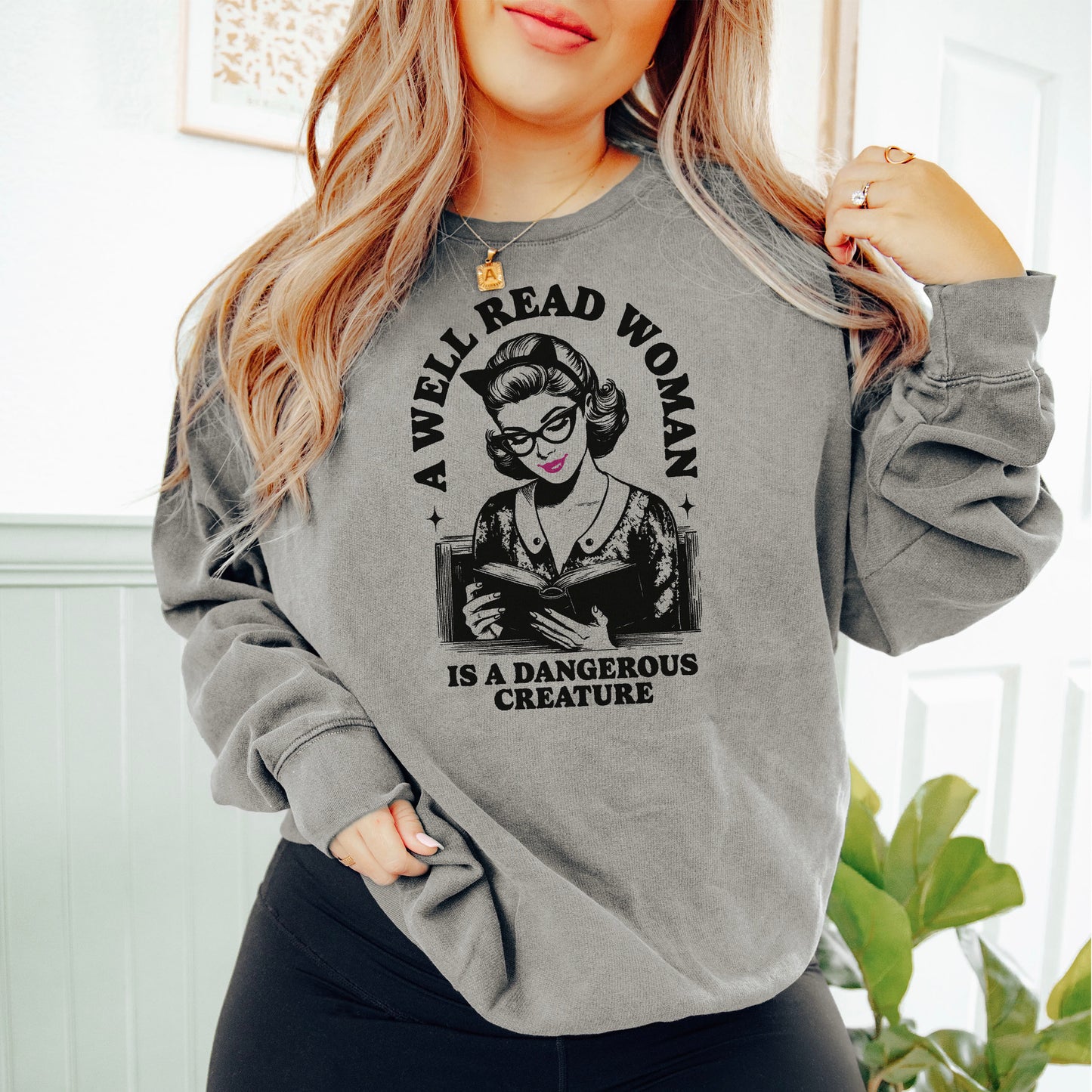 A Well Read Woman Is a Dangerous Creature Lightweight Comfort Colors Sweatshirt