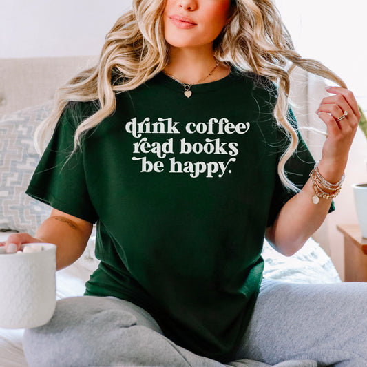 Drink Coffee Read Books Be Happy Gildan Softstyle Shirt