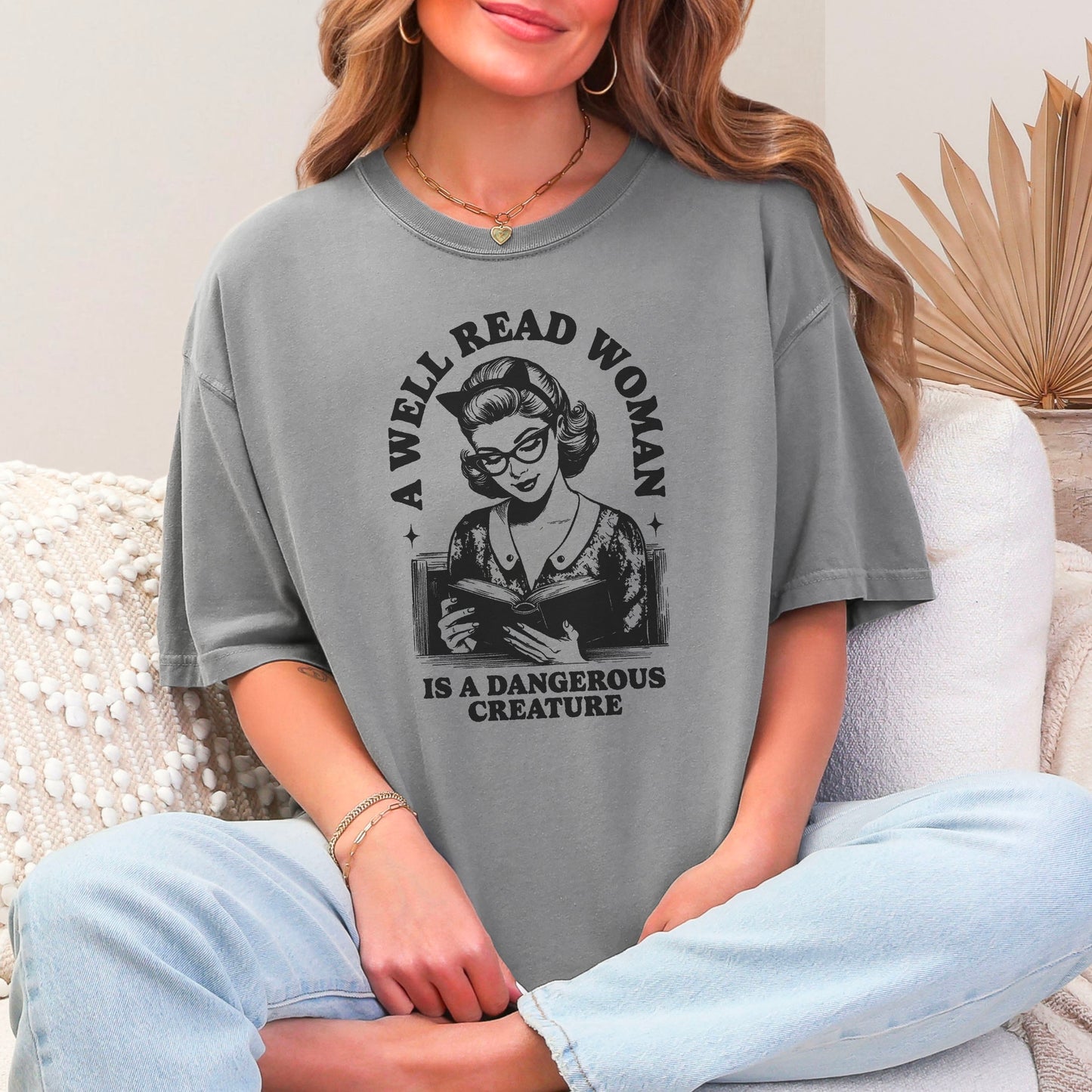 A Well Read Woman Is A Dangerous Creature Comfort Colors Shirt